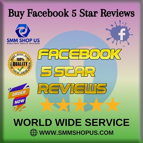 Buy Facebook 5 Star Reviews - SmmShopUS